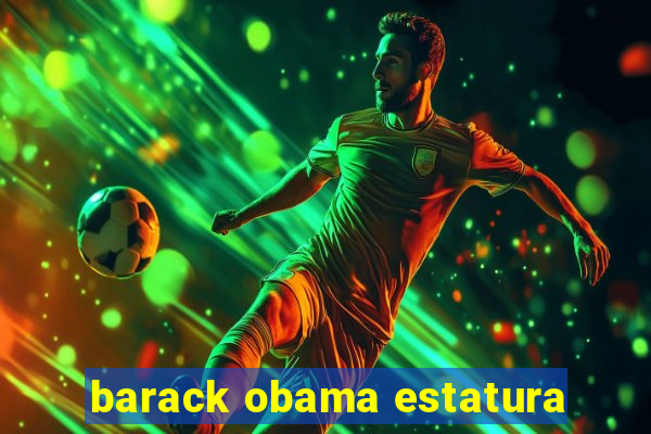 barack obama estatura